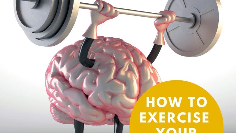 How To Exercise Your Brain